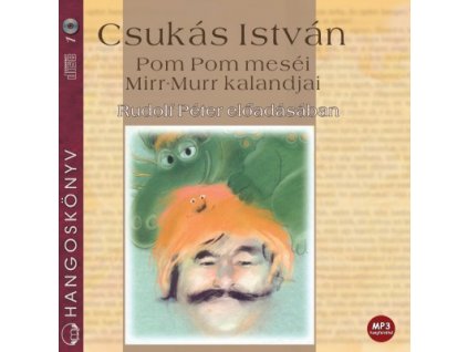 Csukás István - Rudolf Péter : Pom Pom meséi - Mirr-Murr kalandjai - Hangoskönyv - MP3