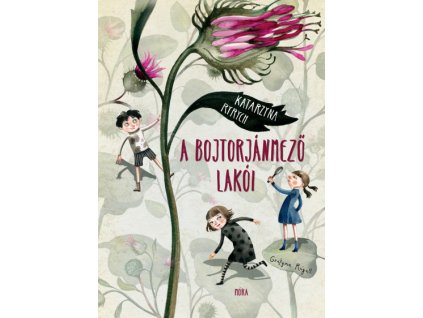Katarzyna Ryrych : A Bojtorjánmező lakói