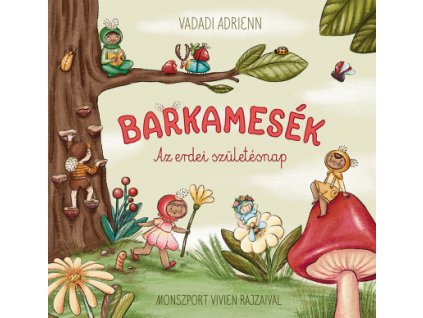 Vadadi Adrienn : Barkamesék - Az erdei szülinap
