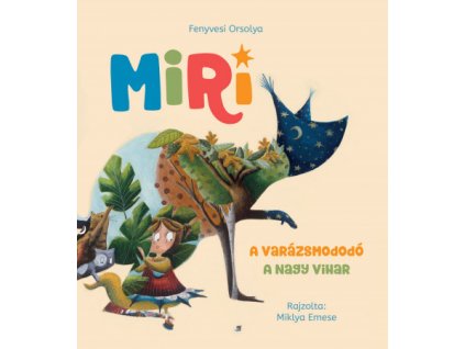 Fenyvesi Orsolya : Miri 1. - A varázsmododó - A nagy vihar