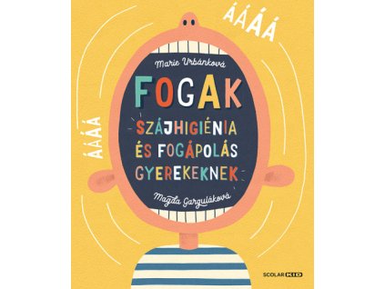 Marie Urbánková : Fogak - Szájhigiénia és fogápolás gyerekeknek