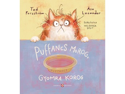 Puffancs morog, gyomra korog