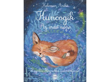 Kuncogik – Az erdő népe