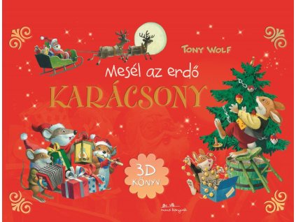 TONY WOLF : Mesél az erdő - Karácsony - 3D könyv