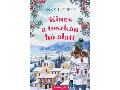 Anne L. Green :  Kincs a toszkán hó alatt (Különleges kiadás)