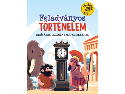 Feladványos történelem - Kihívások leleményes gyerekeknek