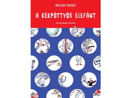 Marék Veronika - Richly Zsolt : A kékpöttyös elefánt
