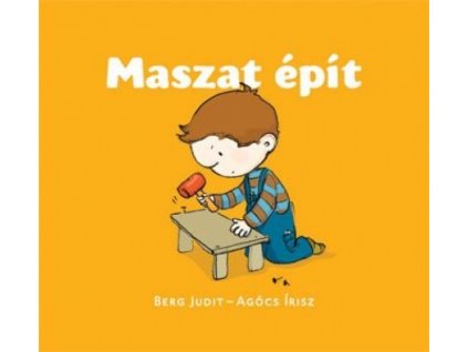 Berg Judit - Agócs Írisz : Maszat épít
