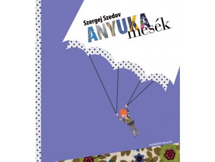 Szergej Szedov : Anyukamesék