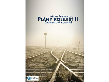 ARCHIV Plány kolejišť II. - Milan Ferdián - Perfektní dárek!