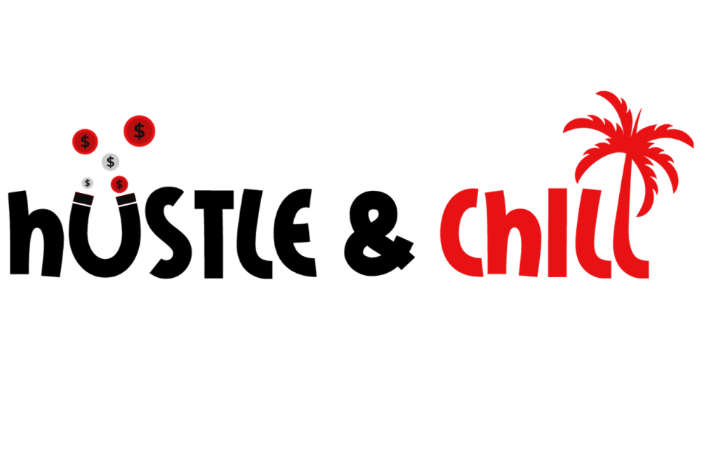 Hustle and Chill
