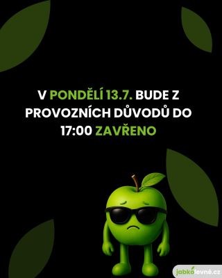 ‼️Z provozních důvodů bude v pondělí 13.7. do 17:00 zavřeno‼️ Budeme se na vás těšit po 17 hodině a následující dny💚