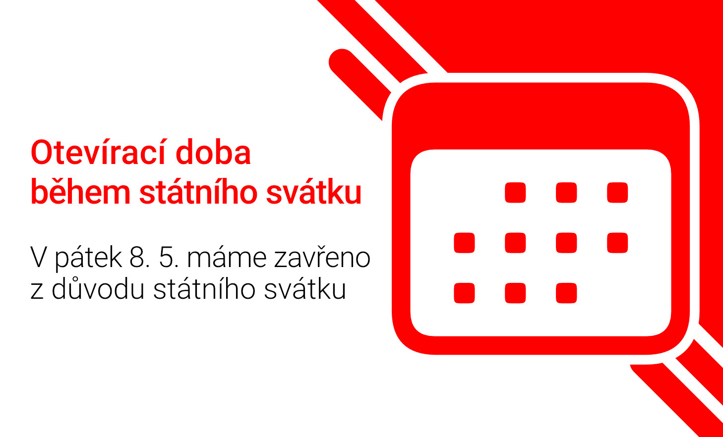 V pátek 8. 5. máme zavřeno z důvodu státního svátku