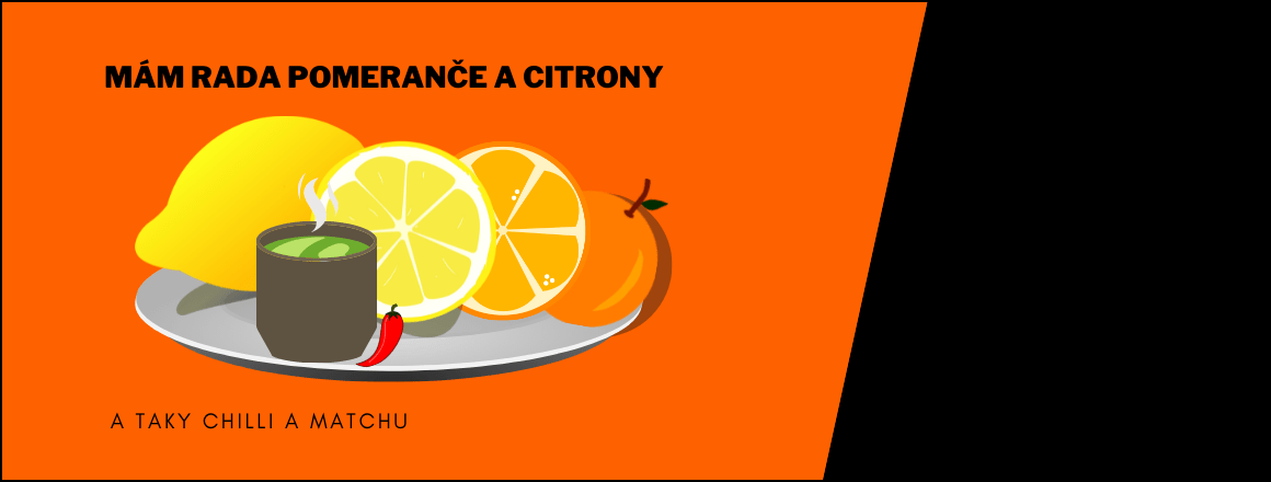 MÁM RÁDA POMERANČE A CITRONY