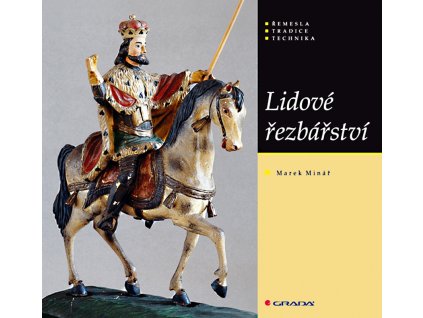 Lidové řezbařství Marek Minář.