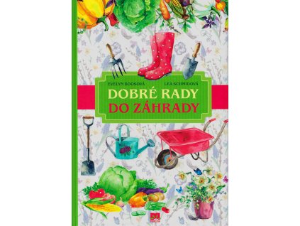 Dobré rady do záhrady Evelyn Boosová, Lea Schmidová.