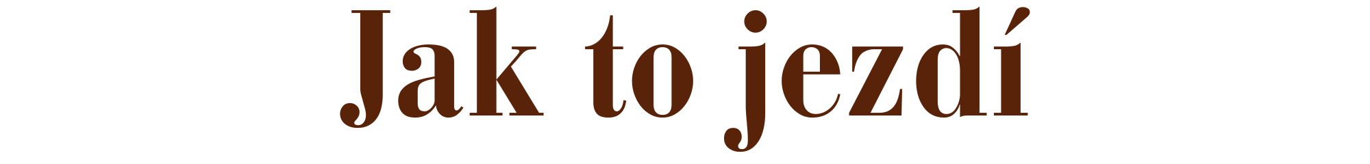 Jak to jezdí