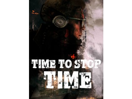 Time to Stop Time (PC) Steam Key