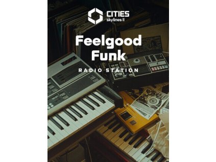 Cities: Skylines II - Feelgood Funk Radio DLC (PC) Steam Key