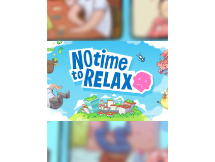 No Time to Relax (PC) Steam Key