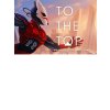TO THE TOP VR (PC) Steam Key