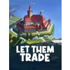 Let Them Trade (PC) Steam Key