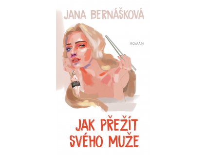 Jana Bernášková Jak přežít svého muže0042024 jak prezit sveho muze (1)