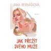 Jana Bernášková Jak přežít svého muže0042024 jak prezit sveho muze (1)
