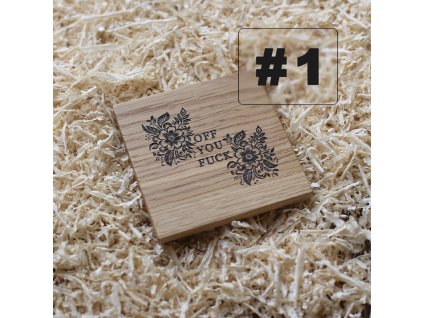 Dřevenný podtácek, sprosté, Off You Fuck  masivní dřevo s gravírováním