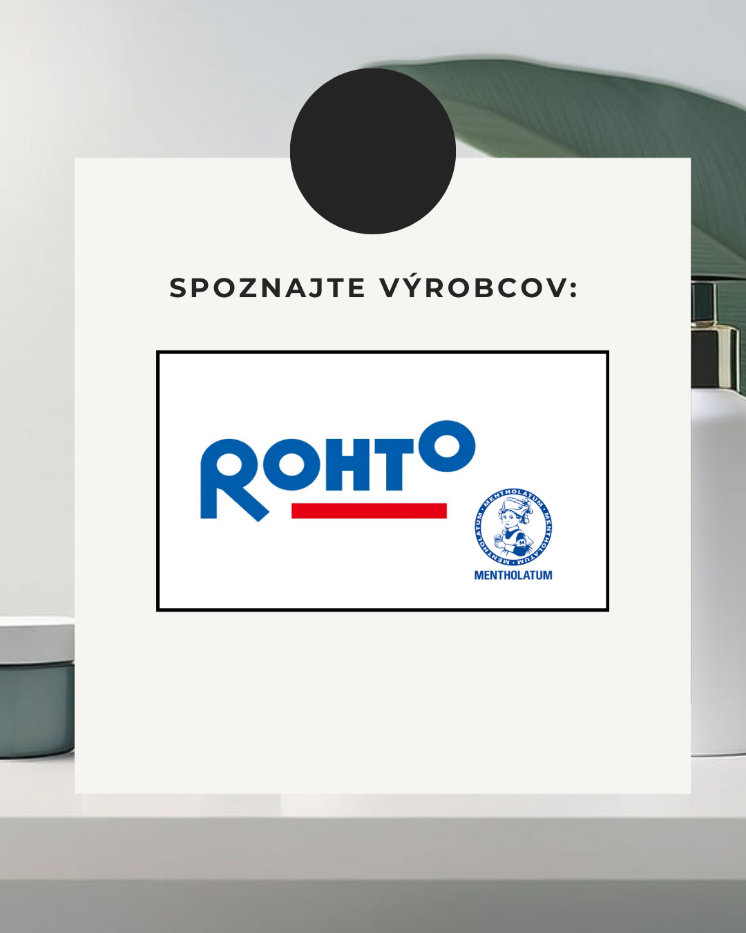 Spoznajte výrobcov: Rohto Mentholatum