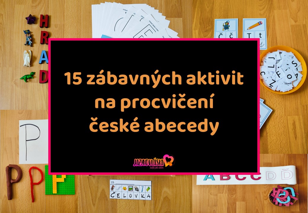 15 zábavných aktivit na procvičení české abecedy