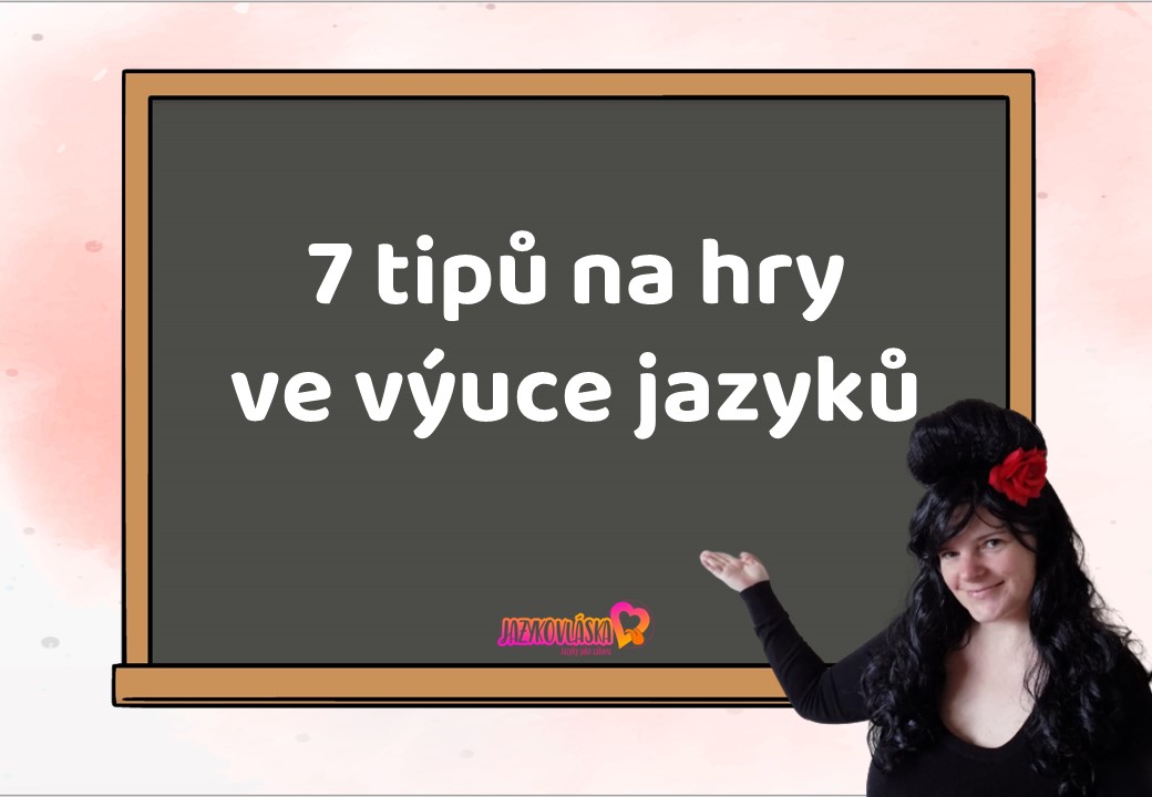 7 tipů na hry ve výuce jazyků