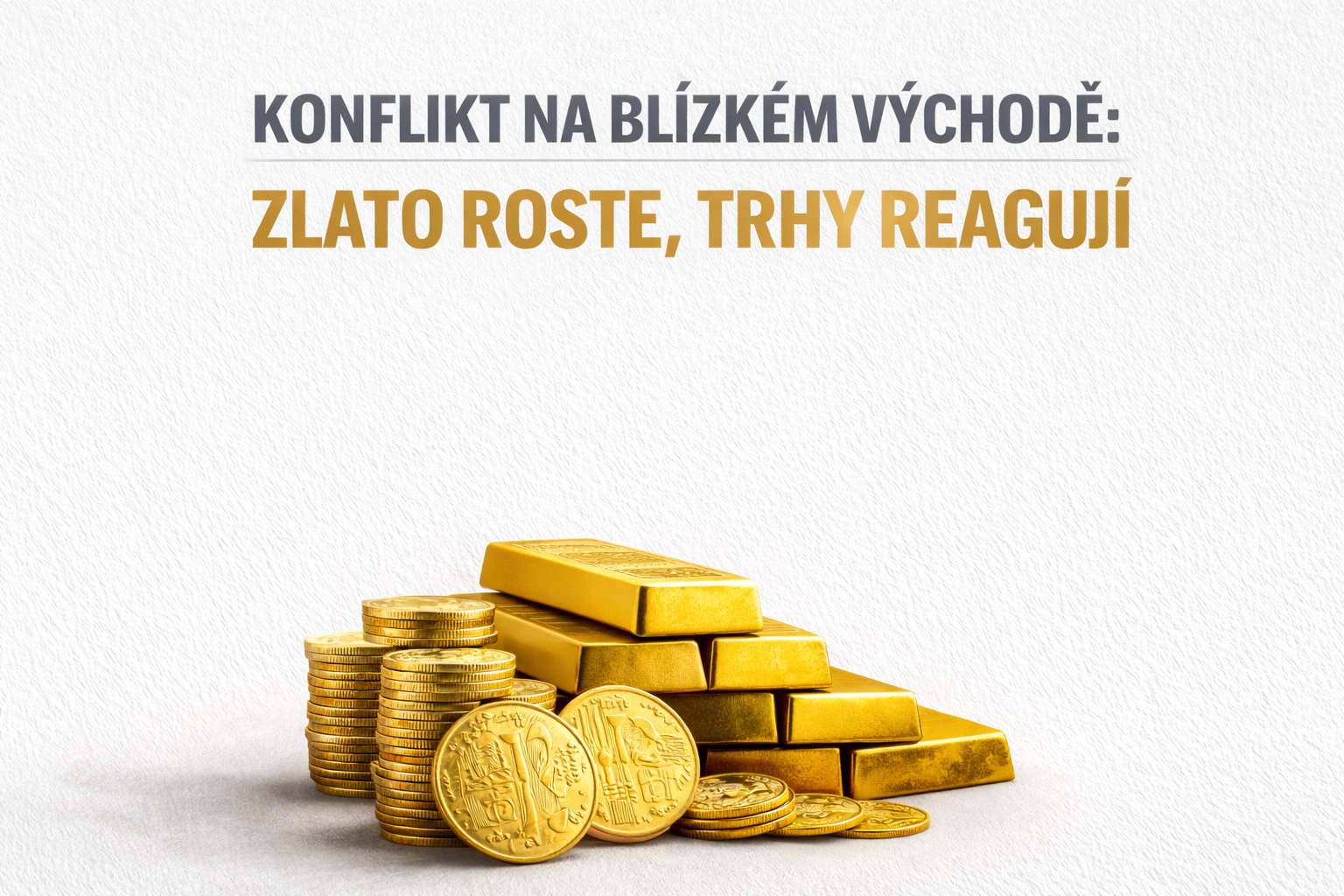Konflikt na Blízkém východě 2026: zlato roste, trhy reagují