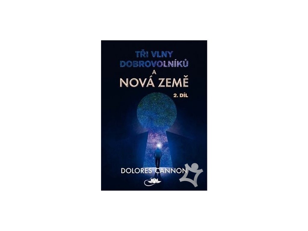Tři vlny dobrovolníku a nová země 2. díl  Dolores Cannon
