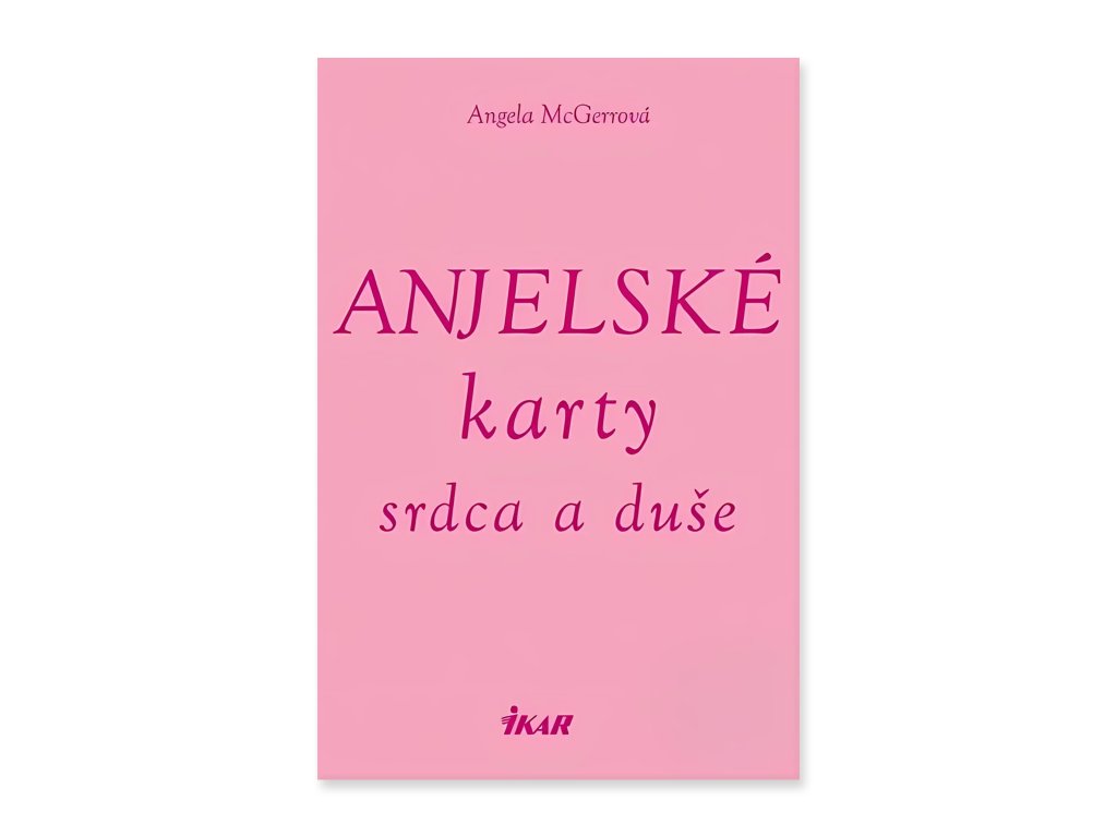 Anjelské karty srdca a duše  Angela McGerrová
