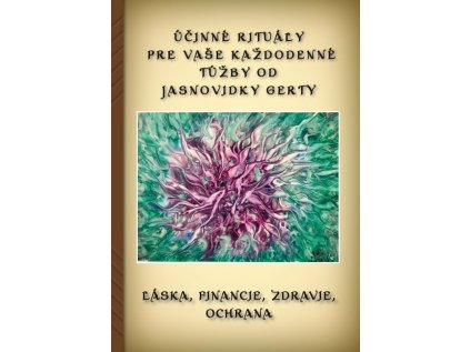 ucinne ritualy pre vase kazdodenne tuzby od jasnovidky gerty