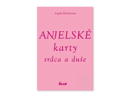 Anjelské karty srdca a duše  Angela McGerrová