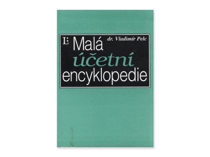 Malá účetní encyklopedie  Vladimír Pelc