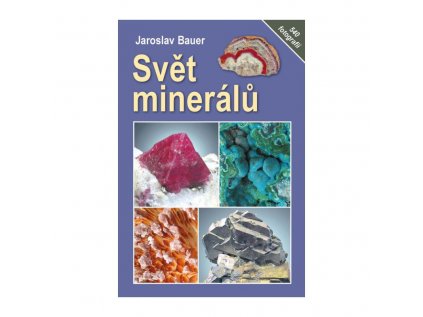 Svět mineralů JAROSLAV BAUER
