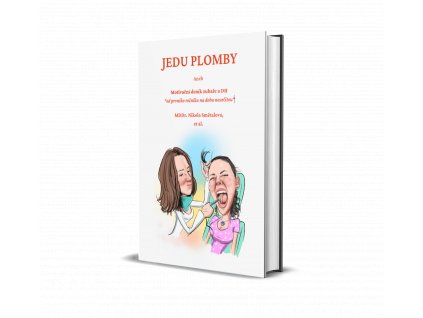 JEDU PLOMBY aneb deník zubaře a DH