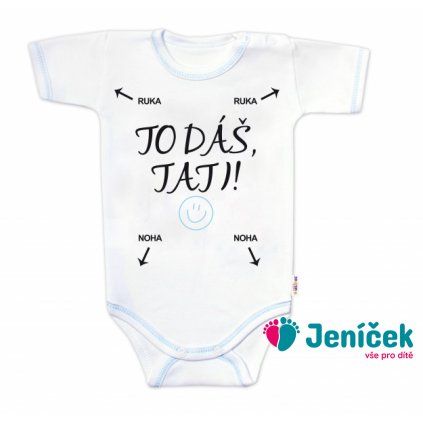 Body krátký rukáv s vtipným textem Baby Nellys, To dáš Tati!, vel. 80, kluk