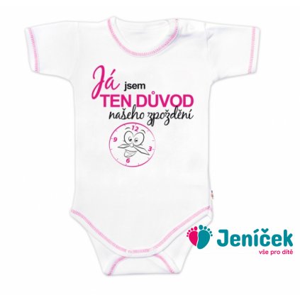 Body kr.rukáv s vtipným textem Baby Nellys, Já jsem TEN DŮVOD našeho zpoždění,vel.80 holka