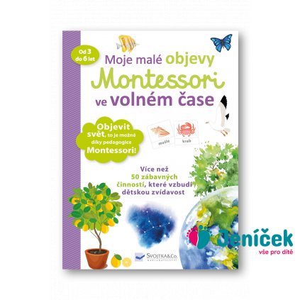 Moje malé objevy Montessori ve volném čase Delphine Urvoy