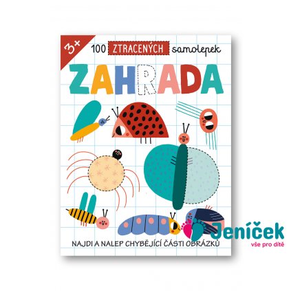 100 ztracených samolepek - Zahrada Teresa Bellon, Eve Robertson, Ben Potter