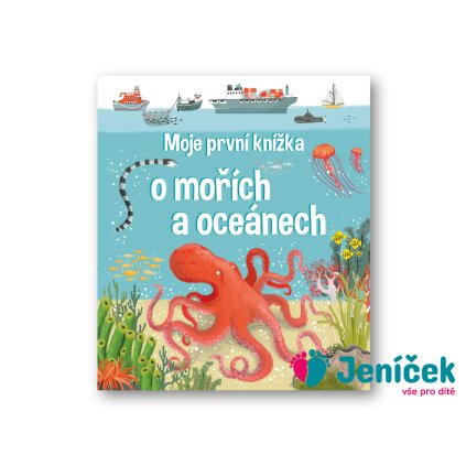 Moje první knížka o mořích a oceánech