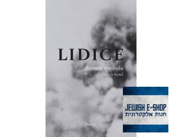 LIDICE. Zrození symbolu