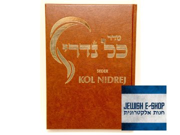 Seder Kol Nidrej: modlitební kniha pro večerní bohoslužbu na Jom kipur s překladem