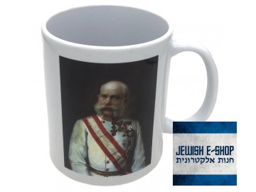 Mug - Franz Joseph I of Austria >>> One and Only True Leader