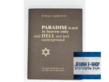 JURAJ SAJMOVIC: Paradise is not in heaven only and Hell not just underground