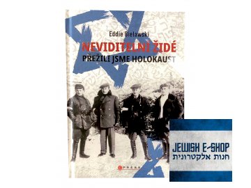Neviditelní Židé: Přežili jsme holokaust - Eddie Bielawski